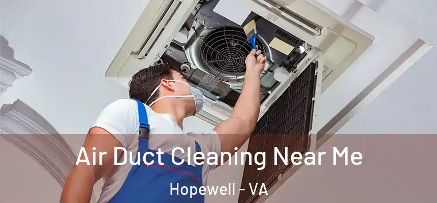  Air Duct Cleaning Near Me Hopewell - VA