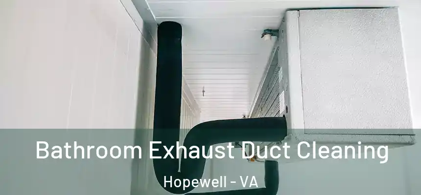 Bathroom Exhaust Duct Cleaning Hopewell - VA