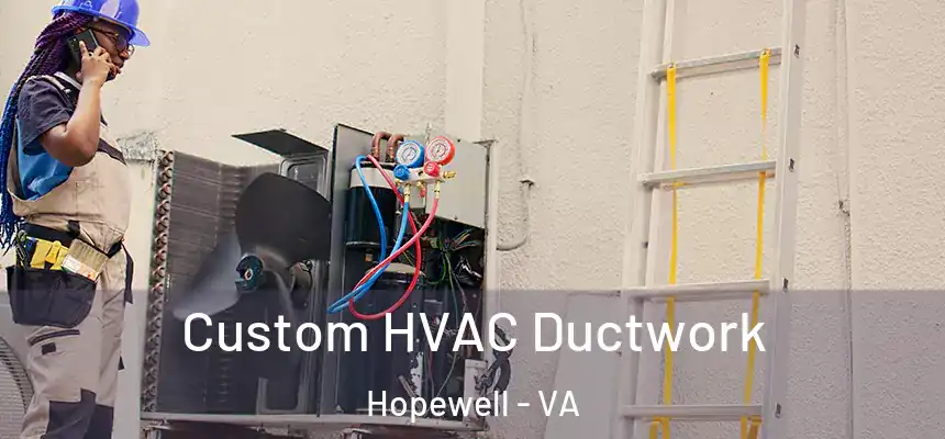  Custom HVAC Ductwork Hopewell - VA