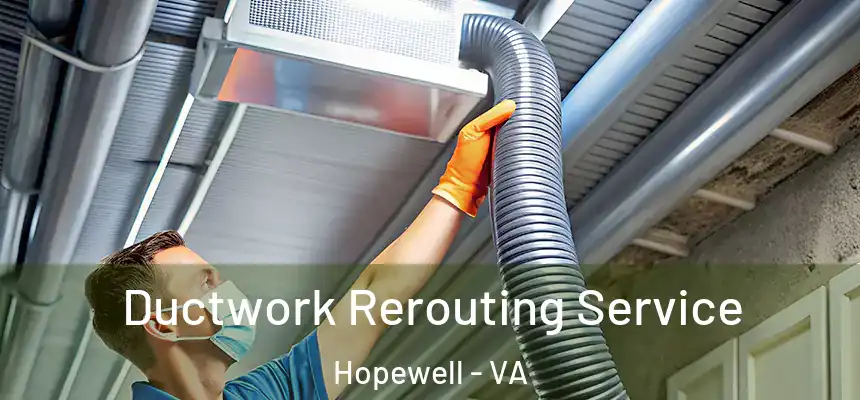 Ductwork Rerouting Service Hopewell - VA