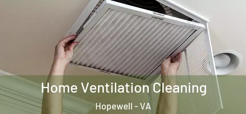 Home Ventilation Cleaning Hopewell - VA
