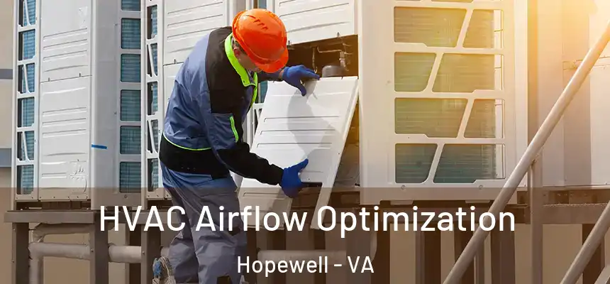  HVAC Airflow Optimization Hopewell - VA
