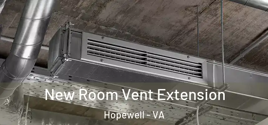 New Room Vent Extension Hopewell - VA