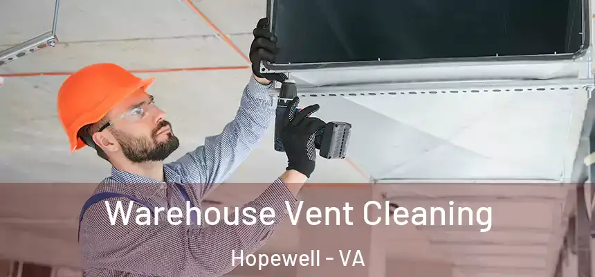 Warehouse Vent Cleaning Hopewell - VA